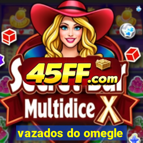 vazados do omegle